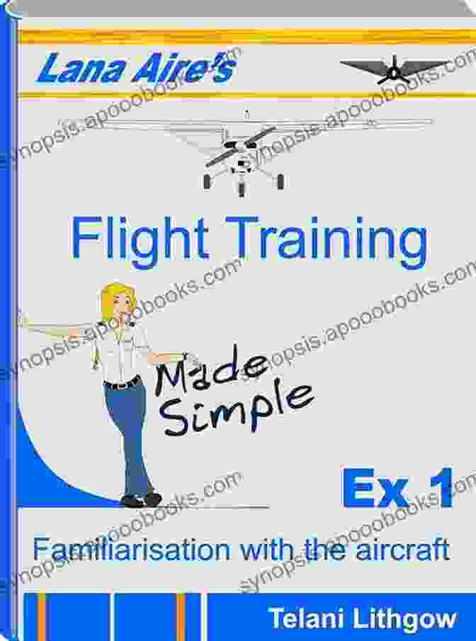 A Lana Aire S Flight Training Made Simple (Exercise 1 Familiarisation With The Aircraft)