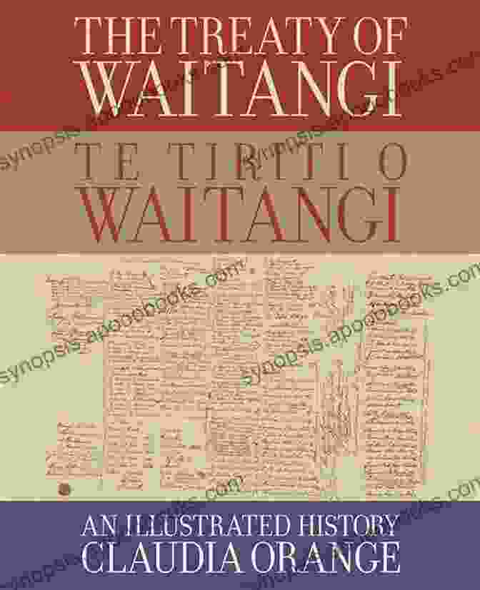 A Modern Interpretation Of The Treaty Of Waitangi The Treaty Of Waitangi Te Tiriti O Waitangi: An Illustrated History