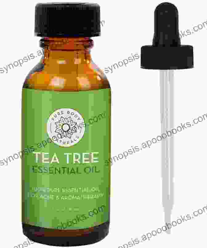 A Montage Of Applications For Tea Tree Essential Oil, Showcasing Its Versatility In Addressing Various Health Concerns. Tea Tree Essential Oil Jason Aaron