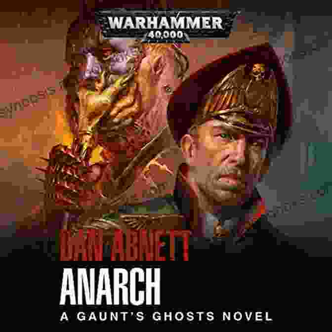 Anarch: Gaunt's Ghosts 15 Book Cover Featuring Colonel Commissar Ibram Gaunt Anarch (Gaunt S Ghosts 15)