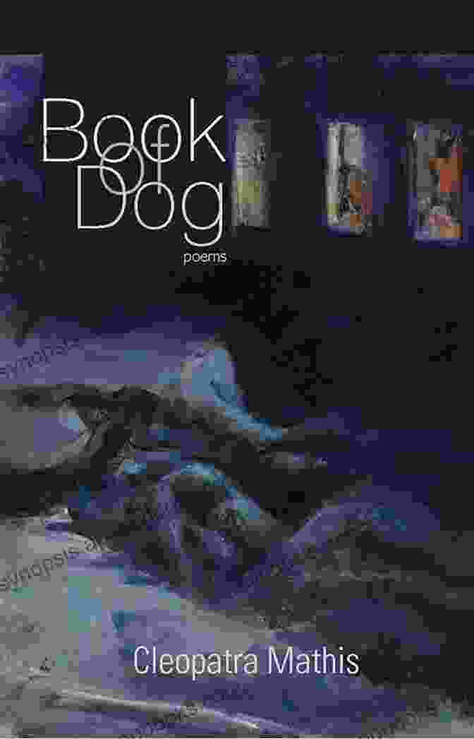 Book Cover Of Of Dog Poems By Cleopatra Mathis Of Dog: Poems Cleopatra Mathis