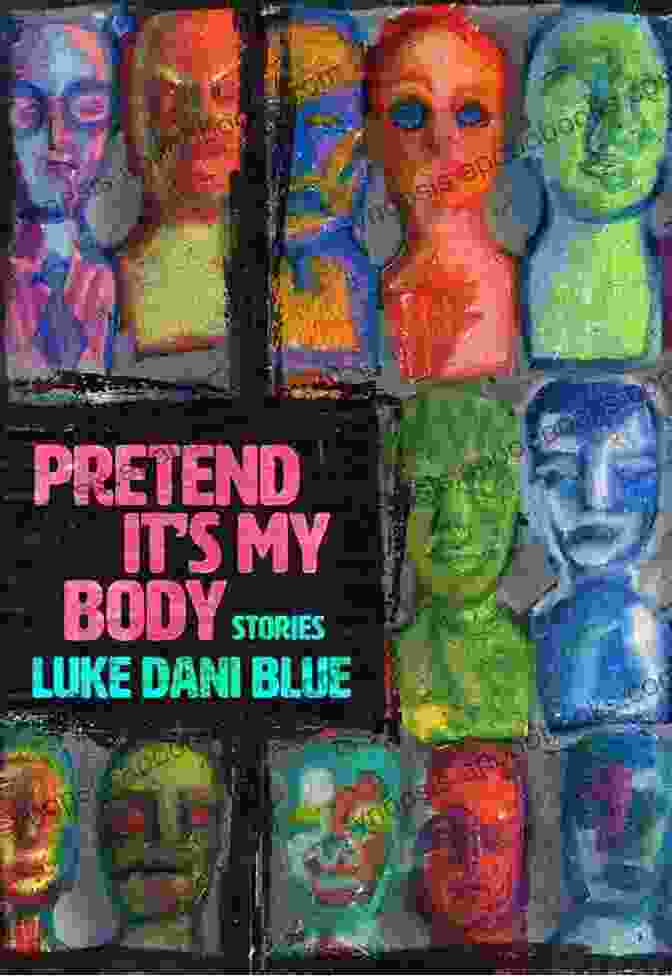 Book Cover Of 'Pretend It's My Body Stories' By Emily Austin Pretend It S My Body: Stories