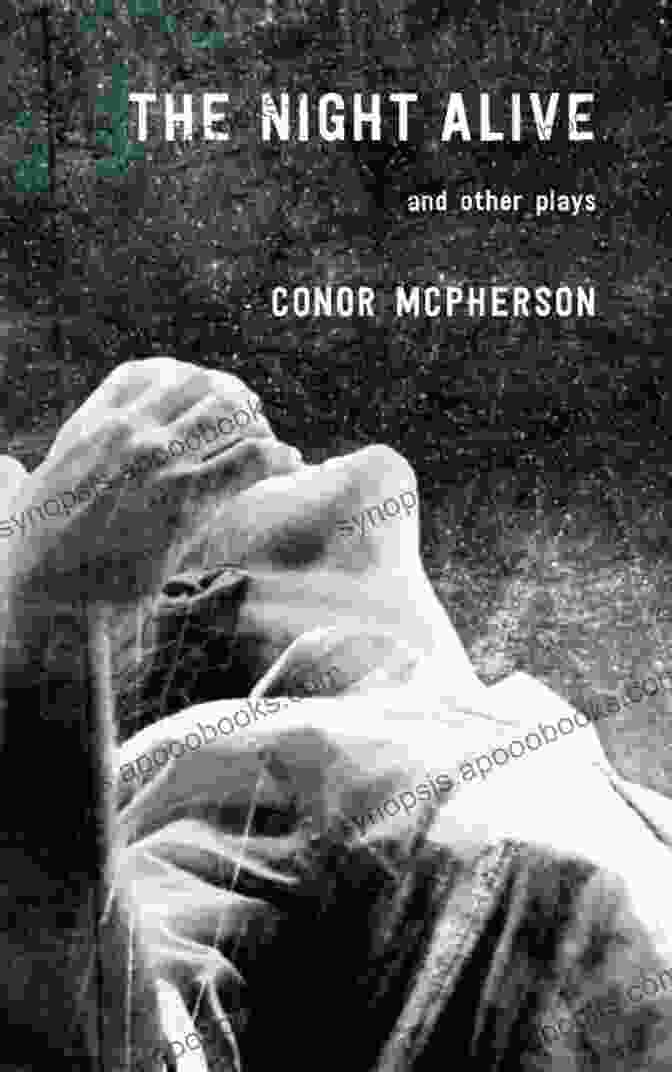 Book Cover Of 'The Night Alive' By Conor McPherson The Night Alive (NHB Modern Plays)