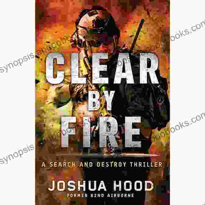 Clear By Fire Search And Destroy Book Cover Clear By Fire: A Search And Destroy Thriller