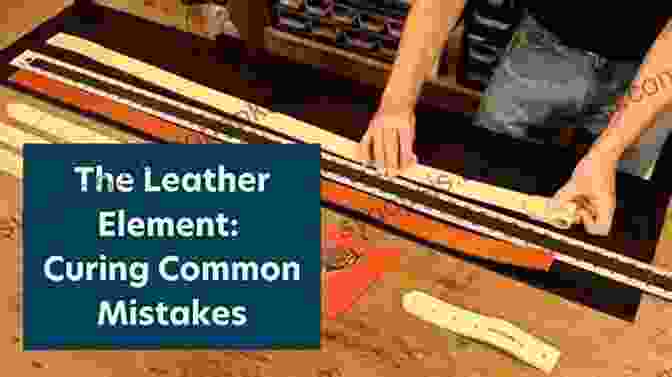 Common Leathercraft Issues And Solutions LEATHER WORK GUIDE: Interesting Leather Work Tips For Beginners