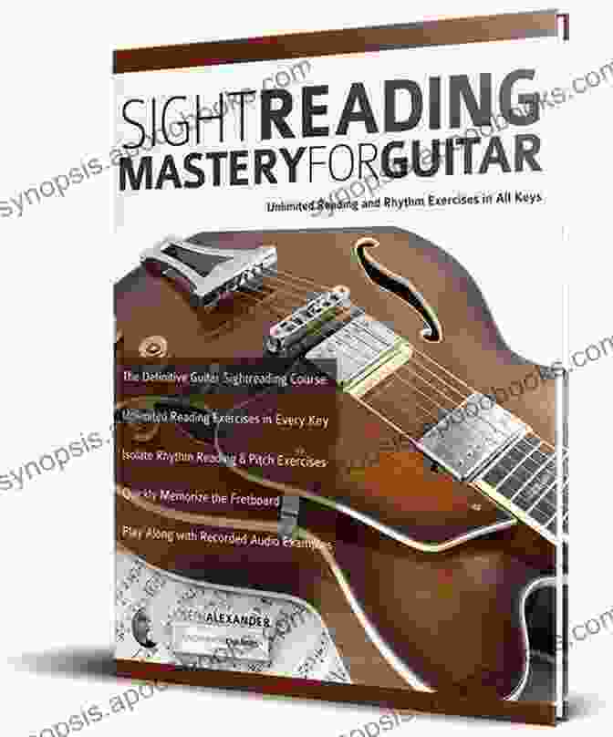 Comprehensive Guide Sight Reading Mastery: A Resource For All Guitarists