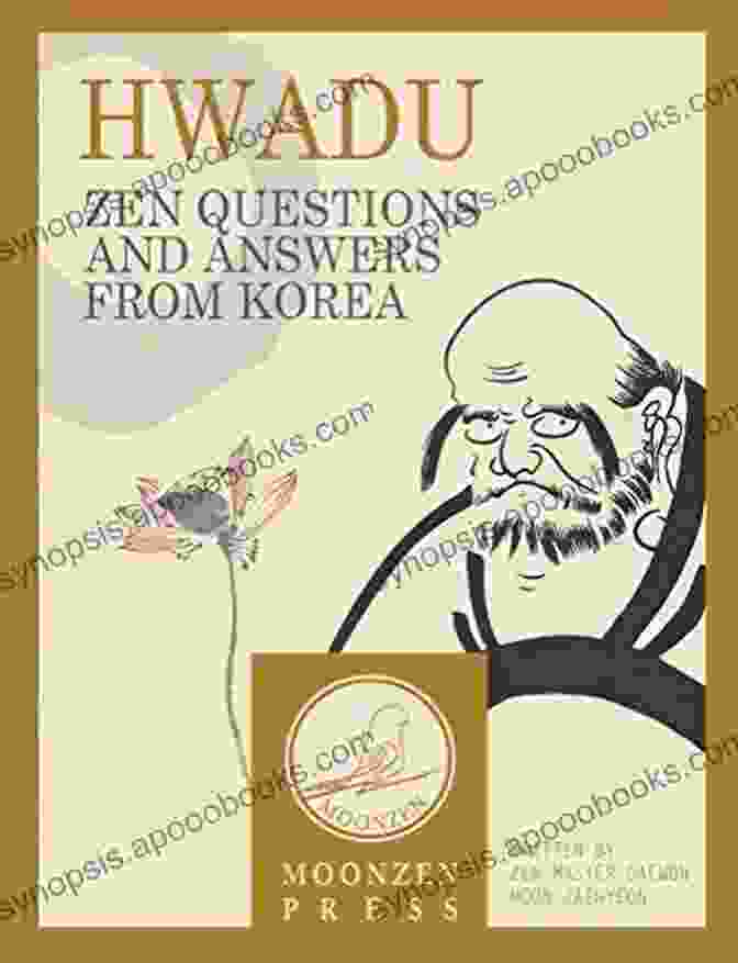 Hwadu Zen Questions And Answers By Korean Seon Masters Hwadu: Zen Questions And Answers From Korea