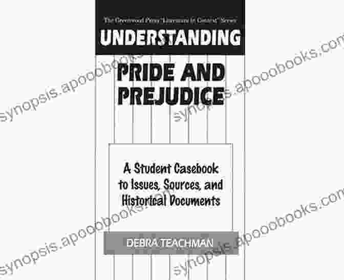 Image Of Discussion Questions And Exercises From The Student Casebook To Issues, Sources, And Historical Documents Understanding Pride And Prejudice: A Student Casebook To Issues Sources And Historical Documents (The Greenwood Press Literature In Context Series)