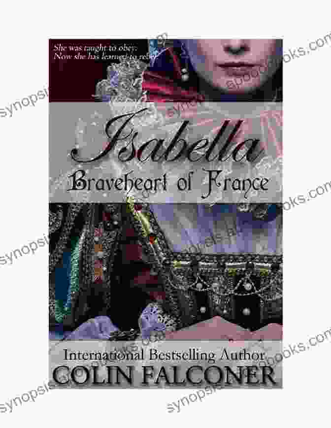 Isabella Braveheart Of France Book Cover Isabella: Braveheart Of France Colin Falconer