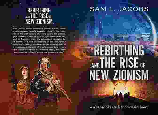 Israel's Future Outlook Rebirthing And The Rise Of New Zionism: A History Of Late 21st Century Israel Part 1