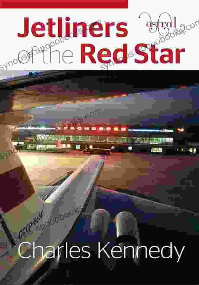 Jetliners Of The Red Star By Charles Kennedy Book Cover JETLINERS OF THE RED STAR : Charles Kennedy