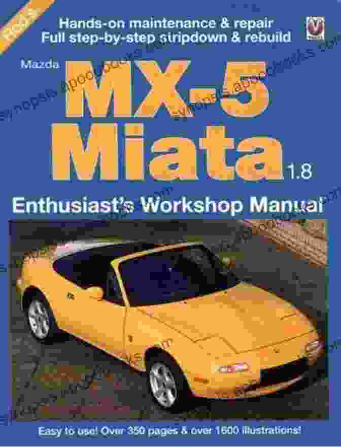 Mazda MX 5 Miata Enthusiast's Workshop Manual Mazda MX 5 Miata 1 6 Enthusiast S Workshop Manual