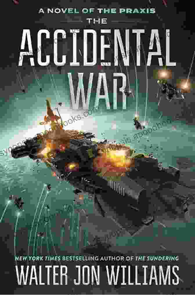 The Accidental War Novel: Praxis A Gripping Tale Of War's Devastation The Accidental War: A Novel (Praxis 1)