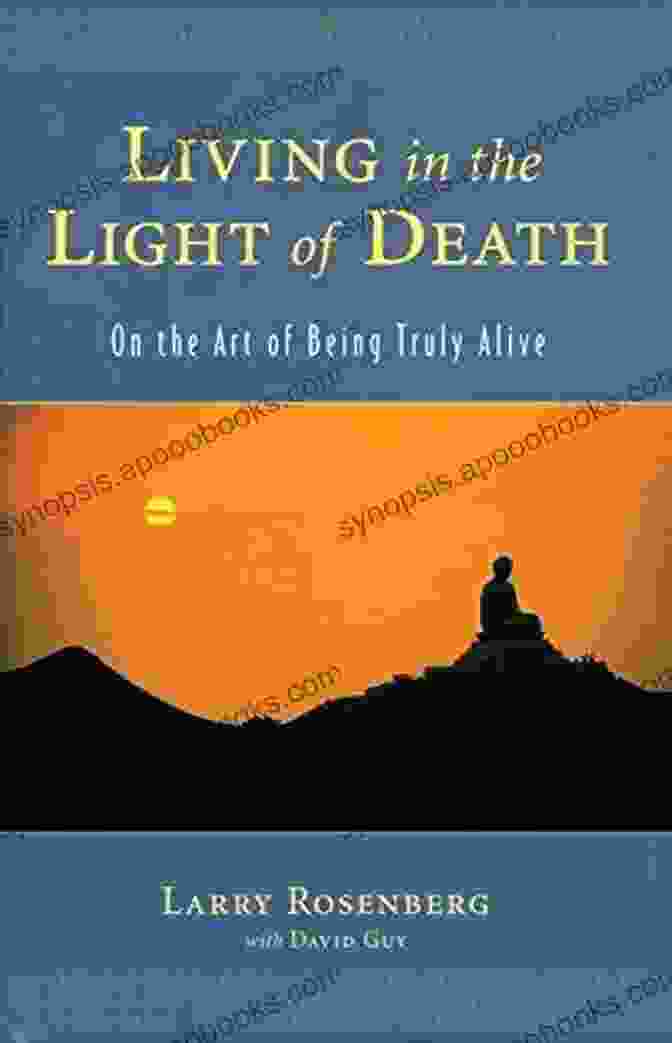 The Art Of Being Truly Alive Book Cover Living In The Light Of Death: On The Art Of Being Truly Alive