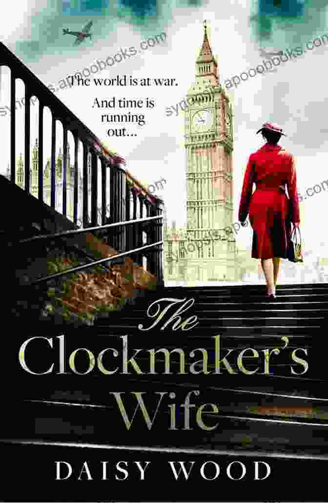 The Clockmaker's Wife Book Cover With An Intricate Clock Face And A Woman's Silhouette In The Background The Clockmaker S Wife: A New And Absolutely Gripping Debut WW2 Historical Fiction Novel For 2024