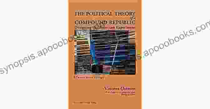 The Political Theory Of Compound Republic Book Cover The Political Theory Of A Compound Republic: Designing The American Experiment