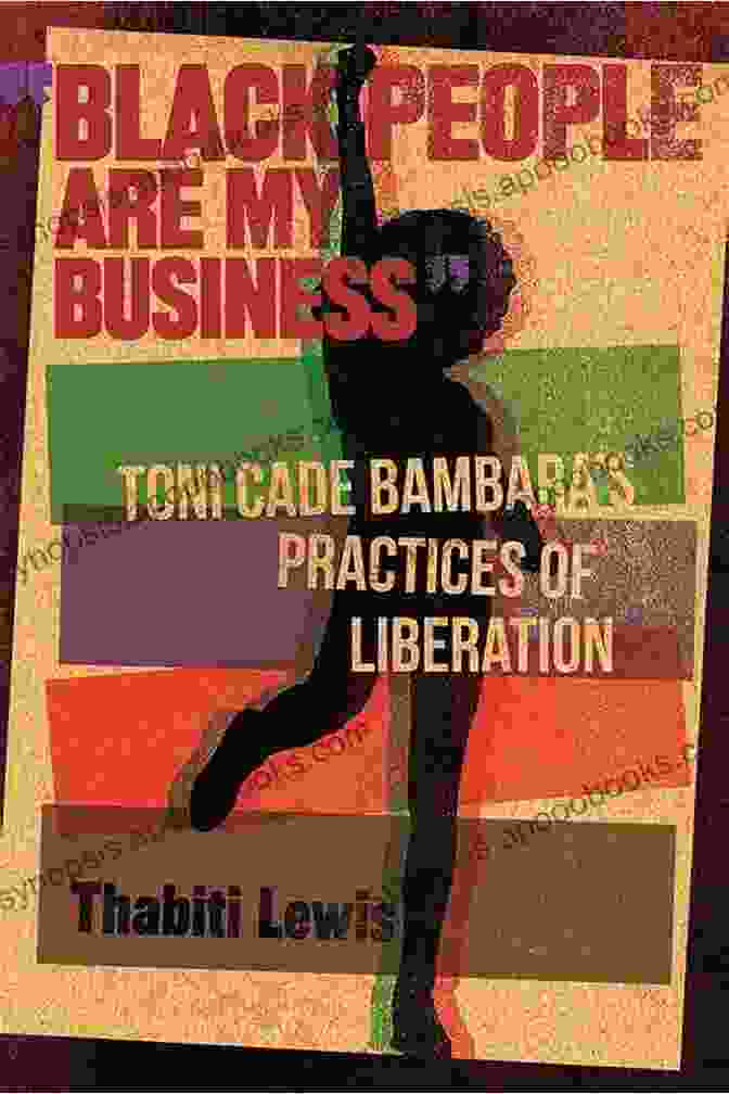 Toni Cade Bambara Practices Of Liberation Book Cover Black People Are My Business : Toni Cade Bambara S Practices Of Liberation (African American Life Series)