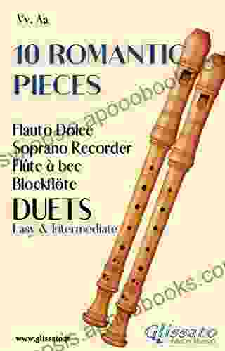 10 Romantic Pieces (Soprano recorder duets): Easy Intermediate