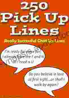 250 Pick Up Lines Chat Up Lines That Work