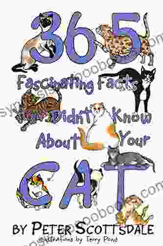 365 Fascinating Facts You Didn t Know About Your Cat (Fascinating Cat Facts 1)