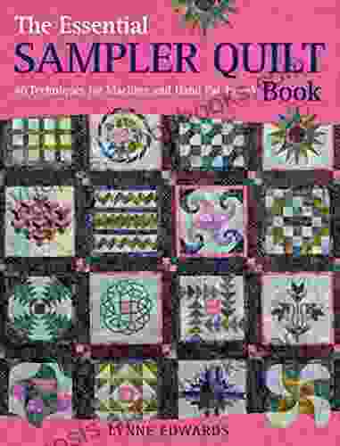 The Essential Sampler Quilt Book: 40 Techniques for Machine and Hand Patchwork