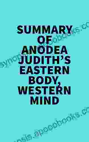 Summary Of Anodea Judith S Eastern Body Western Mind