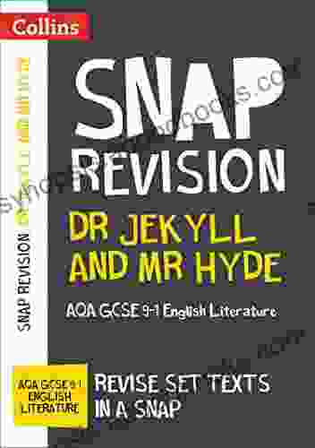 Dr Jekyll And Mr Hyde: AQA GCSE 9 1 English Literature Text Guide: For The 2024 Autumn 2024 Summer Exams (Collins GCSE Grade 9 1 SNAP Revision)