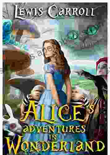 Alice s Adventures in Wonderland by Lewis Carroll :illustrated edition