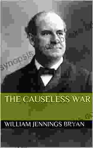 The Causeless War: And It s Lessons for Us the Illustrated Edition