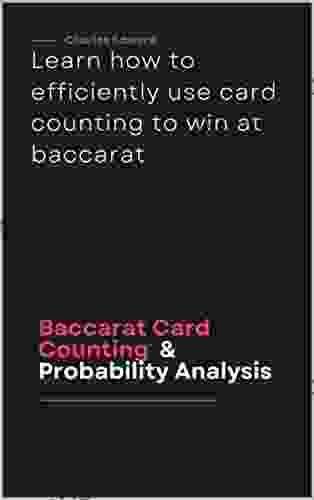 Baccarat Card Counting And Probability Analysis: Baccarat Card Counting Combined With Patterns