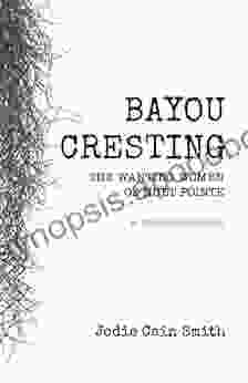 Bayou Cresting: The Wanting Women Of Huet Pointe