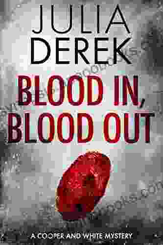 Blood In Blood Out: A Suspenseful Mystery Thriller (Cooper And White 1)