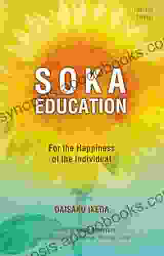 Soka Education: A Buddhist Vision for Teachers Students and Parents