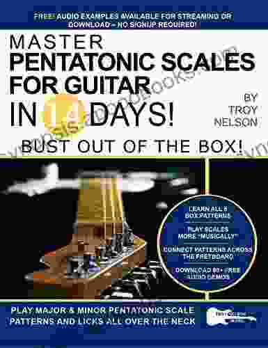 Master Pentatonic Scales For Guitar in 14 Days: Bust out of the Box Learn to Play Major and Minor Pentatonic Scale Patterns and Licks All Over the Neck (Play Music in 14 Days)