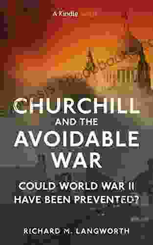 Churchill And The Avoidable War: Could World War II Have Been Prevented? (Kindle Single) (B017HEGQEU)