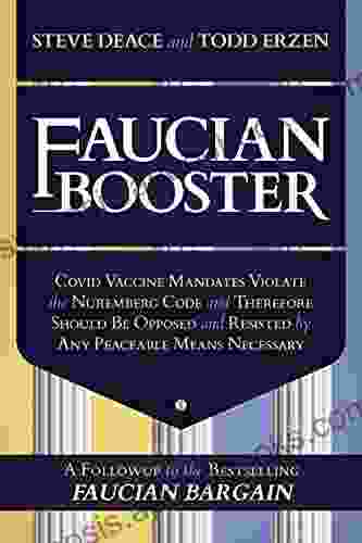 Faucian Booster: Covid Vaccine Mandates Violate The Nuremberg Code And Therefore Should Be Opposed And Resisted By Any Peaceable Means Necessary