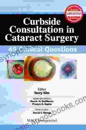 Curbside Consultation In Cataract Surgery: 49 Clinical Questions Second Edition (Curbside Consultation In Ophthalmology)