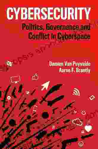 Cybersecurity: Politics Governance And Conflict In Cyberspace