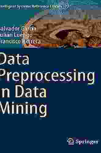 Data Preprocessing In Data Mining (Intelligent Systems Reference Library 72)