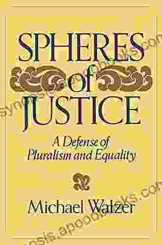 Spheres Of Justice: A Defense Of Pluralism And Equality