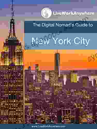 Live Work Anywhere Quick Practical Guide To NYC: A Digital Nomad Friendly No Fluff Guide To Get Up Running Quickly In NYC