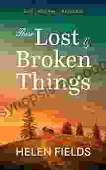 These Lost Broken Things: A historical fiction novel