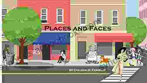 Places And Faces Colleen Farrelly