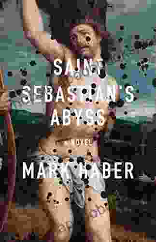 Saint Sebastian s Abyss Mark Haber