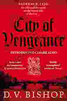 City of Vengeance: Shortlisted for the 2024 Wilbur Smith Adventure Writing Prize (Cesare Aldo 1)