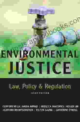 Environmental Justice: Law Policy Regulation Third Edition