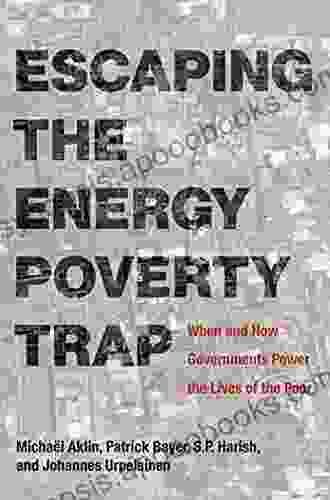 Escaping The Energy Poverty Trap: When And How Governments Power The Lives Of The Poor