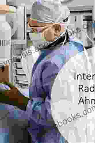 The Practice Of Interventional Radiology: Expert Consult Premium Edition Enhanced Online Features (Expert Consult Title: Online + Print)