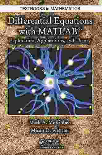 Differential Equations With MATLAB: Exploration Applications And Theory (Textbooks In Mathematics 15)