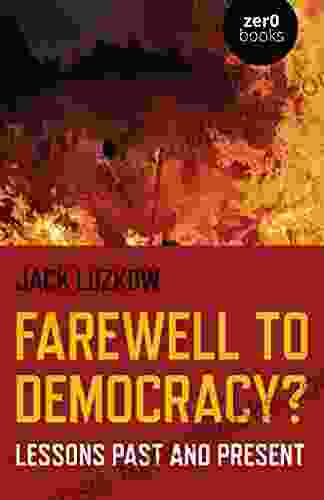 Farewell to Democracy?: Lessons Past and Present